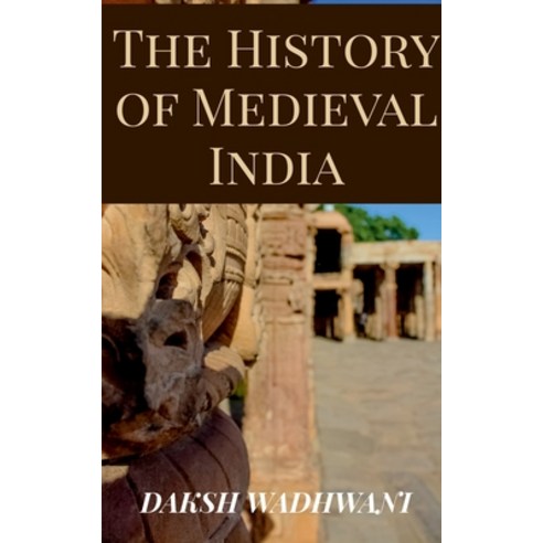 (영문도서) The History of Medieval India Paperback, Notion Press, English, 9798885300889