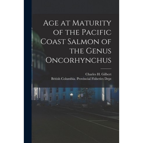 (영문도서) Age at Maturity of the Pacific Coast Salmon of the Genus Oncorhynchus [microform] Paperback, Legare Street Press, English, 9781013641831