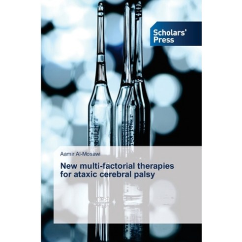 (영문도서) New multi-factorial therapies for ataxic cerebral palsy Paperback, Scholars'' Press, English, 9783639512663