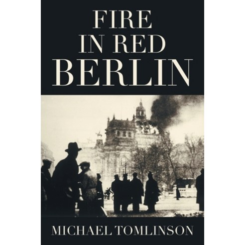 (영문도서) Fire in Red Berlin Paperback, Xlibris Us, English, 9781664180413