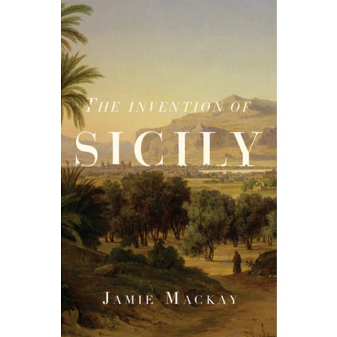The Invention of Sicily: A Mediterranean History Hardcover, Verso, English, 9781786637734