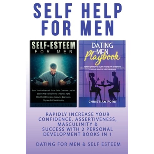 (영문도서) Self Help For Men: Rapidly Increase Your Confidence Assertiveness Masculinity & Success Wit... Paperback, Entrepreneur Tcb, English, 9781913404093
