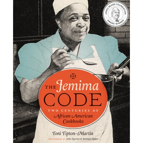 The Jemima Code: Two Centuries of African American Cookbooks, Univ of Texas Pr