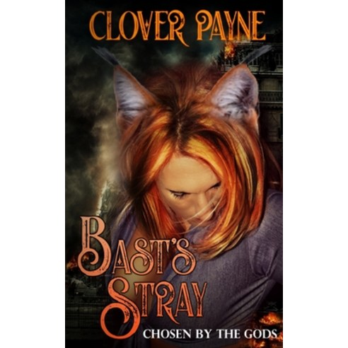 Bast''s Stray: Chosen by the Gods Paperback, Independently Published, English, 9798605524243