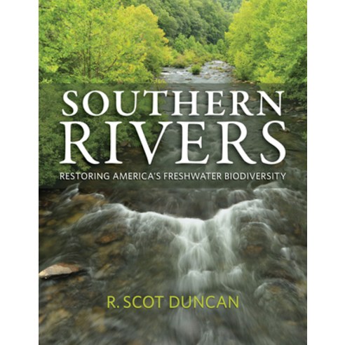 (영문도서) Southern Rivers: Restoring America''s Freshwater Biodiversity Paperback, University of Alabama Press, English, 9780817361280