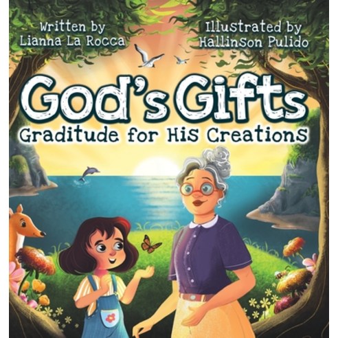 (영문도서) Gods Gifts: Gratitude for His Creations Hardcover, Puppy Dogs & Ice Cream Inc, English, 9781955151986