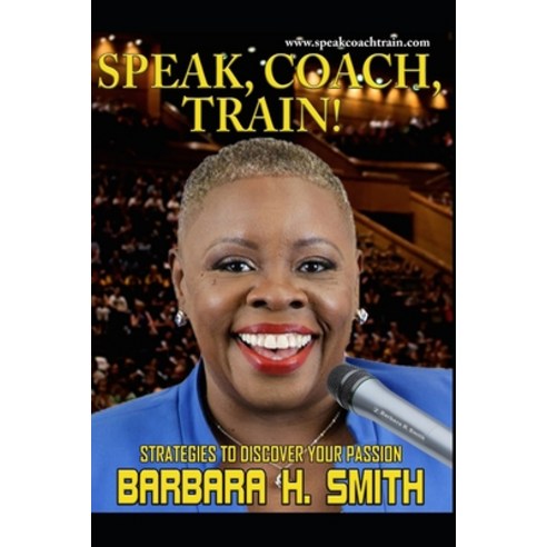 (영문도서) Speak Coach Train: Strategies To Discover Your Passion Paperback, Independently Published, English, 9798526979924