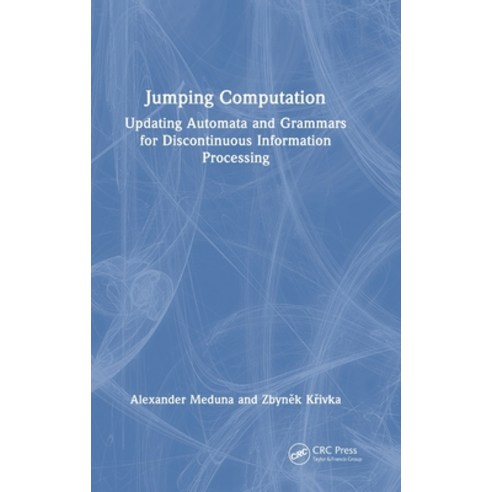 (영문도서) Jumping Computation: Updating Automata and Grammars for Discontinuous Information Processing Hardcover, CRC Press, English, 9780367620936