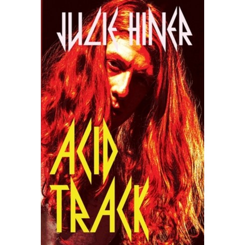 (영문도서) Acid Track Paperback, Julie Hiner, English, 9780995824379