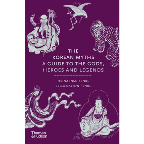 (영문도서) The Korean Myths: A Guide to the Gods Heroes and Legends Hardcover, Thames & Hudson, English, 9780500027660