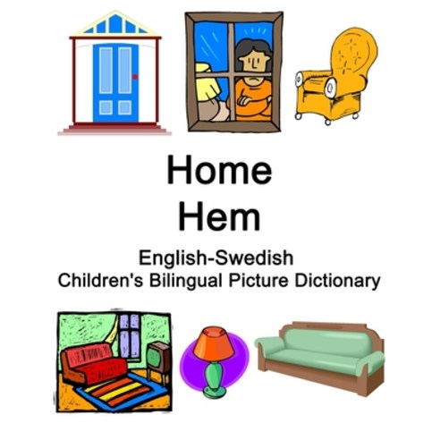 English-Swedish Home / Hem Children''s Bilingual Picture Dictionary Paperback, Independently Published, English, 9798718590302