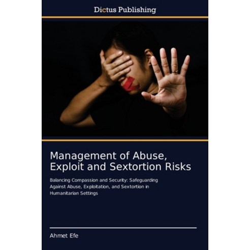 (영문도서) Management of Abuse Exploit and Sextortion Risks Paperback, Dictus Publishing, English, 9783847389378