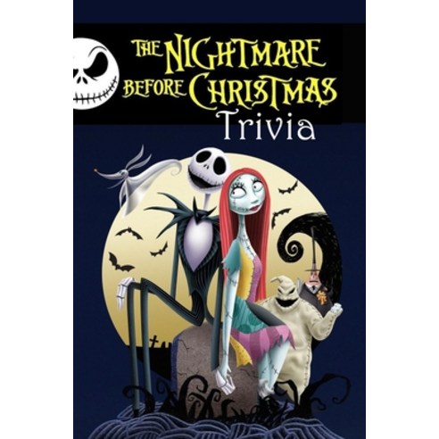 The Nightmare Before Christmas Trivia: The Ultimate Quiz Book Paperback, Independently Published, English, 9798597215372