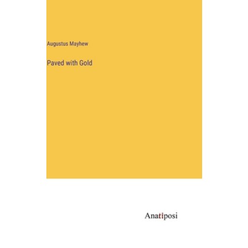 (영문도서) Paved with Gold Hardcover, Anatiposi Verlag, English, 9783382336554