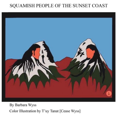(영문도서) Squamish People of the Sunset Coast Paperback, Barbara Wyss, English, 9781958082775