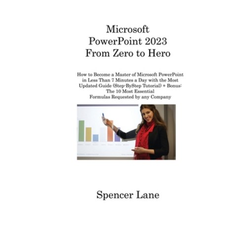 (영문도서) Microsoft PowerPoint 2023 From Zero to Hero: How to Become a Master of Microsoft PowerPoint i... Paperback, Spencer Lane, English, 9781806315833