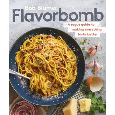 Flavorbomb: A Rogue Guide to Making Everything Taste Better Hardcover, Appetite by Random House