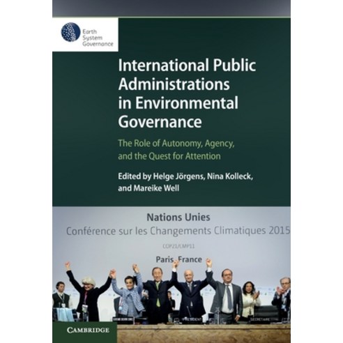 (영문도서) International Public Administrations in Environmental Governance: The Role of Autonomy Agenc... Paperback, Cambridge University Press, English, 9781009383462
