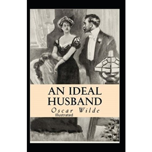An Ideal Husband illustrated Paperback, Independently Published, English, 9798672041872