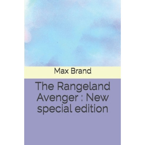 The Rangeland Avenger: New special edition Paperback, Independently Published