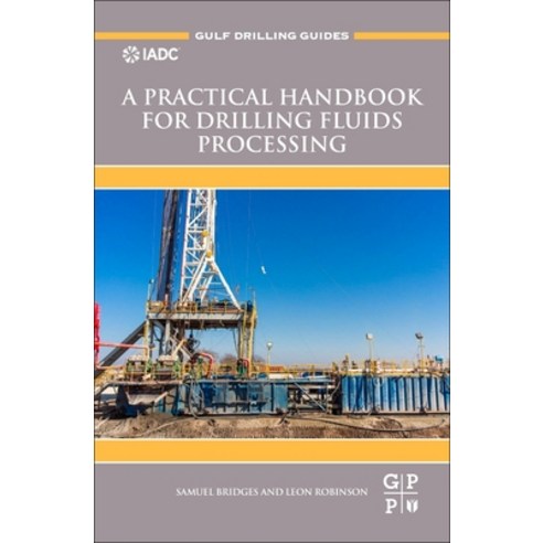 (영문도서) A Practical Handbook for Drilling Fluids Processing Hardcover, Gulf Professional Publishing, English, 9780128213414