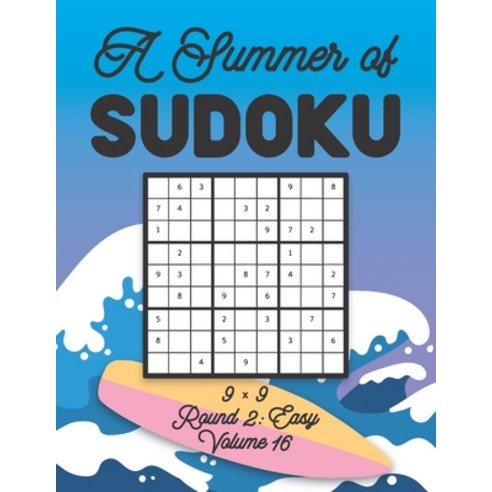 A Summer of Sudoku 9 x 9 Round 2: Easy Volume 16: Relaxation Sudoku Travellers Puzzle Book Vacation ... Paperback, Independently Published, English, 9798700574136