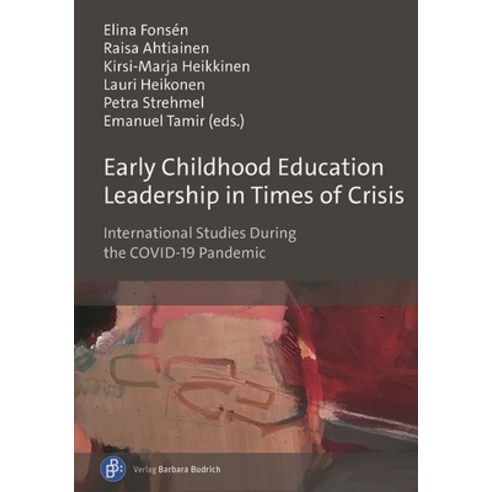 (영문도서) Early Childhood Education Leadership in Times of Crisis: International Studies During the Cov... Paperback, Verlag Barbara Budrich, English, 9783847426837