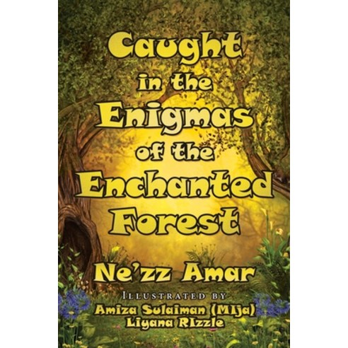 Caught in the Enigmas of the Enchanted Forest Paperback, Partridge Publishing Singapore, English, 9781543762662