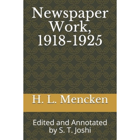 (영문도서) Newspaper Work 1918-1925: Edited and Annotated by S. T. Joshi Paperback, Independently Published, English, 9798454054267