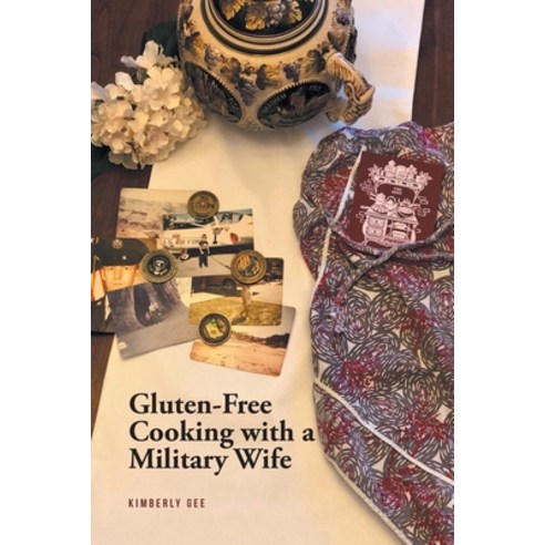 (영문도서) Gluten-Free Cooking with a Military Wife Paperback, Covenant Books, English, 9781685268107