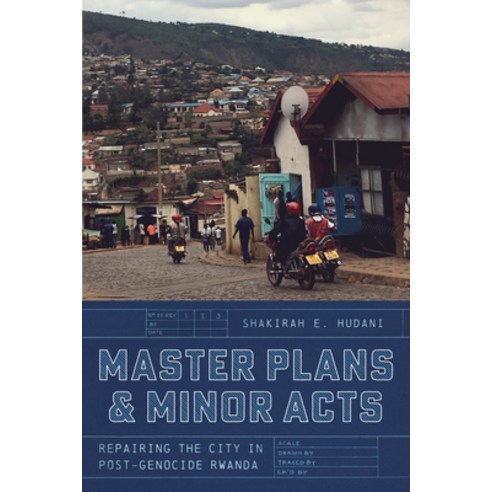 (영문도서) Master Plans and Minor Acts: Repairing the City in Post-Genocide Rwanda Paperback, University of Chicago Press, English, 9780226832722