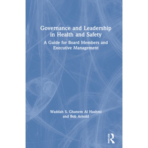 (영문도서) Governance and Leadership in Health and Safety: A Guide for Board Members and Executive Manag... Hardcover, Routledge, English, 9780367280611