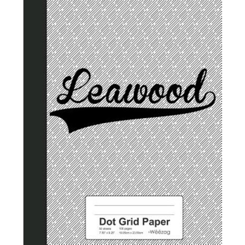(영문도서) Dot Grid Paper: LEAWOOD Notebook Paperback, Independently Published, English, 9781080429493