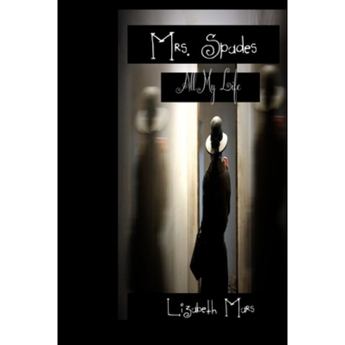 Mrs Spades: All My LIfe Paperback, Independently Published, English, 9798745515675