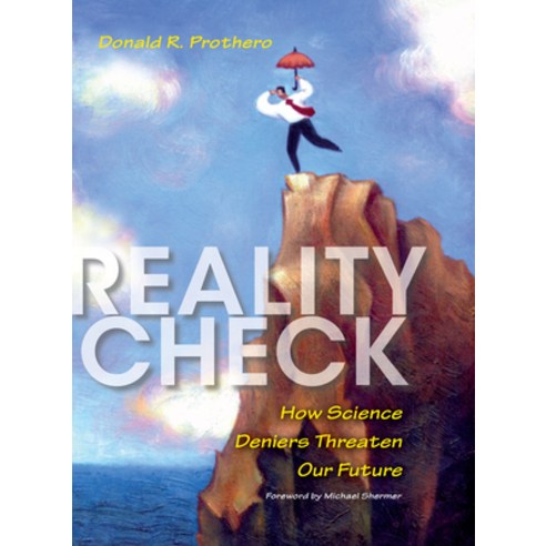 Reality Check: How Science Deniers Threaten Our Future Paperback, Indiana University Press, English, 9780253024541