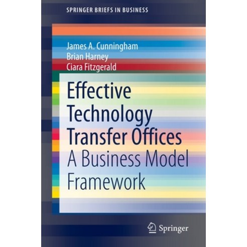 (영문도서) Effective Technology Transfer Offices: A Business Model Framework Paperback, Springer, English, 9783030419448