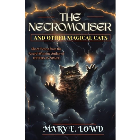 (영문도서) The Necromouser and Other Magical Cats Paperback, Deep Sky Anchor Press, English, 9798869095275
