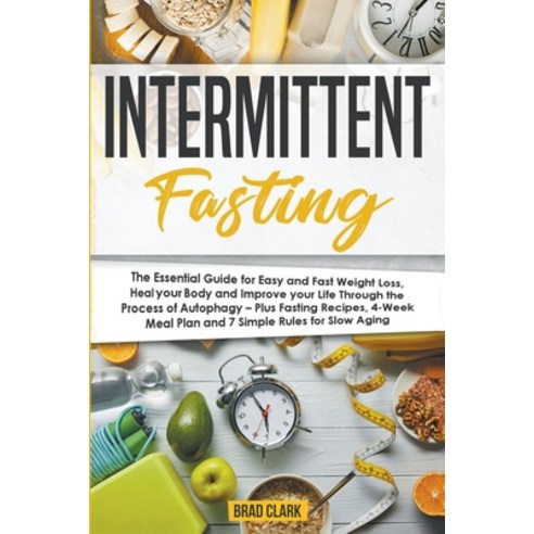 (영문도서) Intermittent Fasting: The Essential Ketogenic Diet for Beginners Guide for Weight Loss Heal ... Paperback, Brad Clark, English, 9781393160755