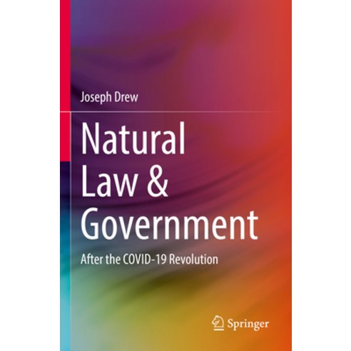(영문도서) Natural Law & Government: After the Covid-19 Revolution Paperback, Springer, English, 9789811924354