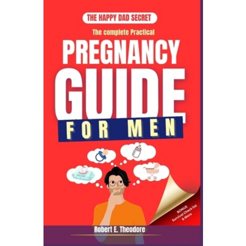 (영문도서) The complete Practical Pregnancy Guide for Men: Master the entire pregnancy Journey & Become ... Paperback, Independently Published, English, 9798879276565