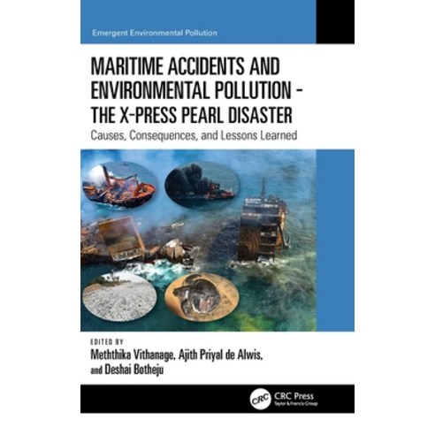 (영문도서) Maritime Accidents and Environmental Pollution - The X-Press Pearl Disaster: Causes Conseque... Hardcover, CRC Press, English, 9781032315270