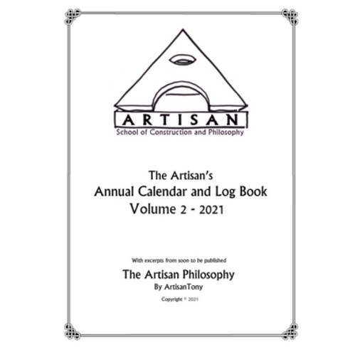 Artisan''s Annual Calendar and Log Book - Volume 2 - 2021 Paperback, Artisantony, English, 9781637327159