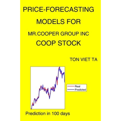 Price-Forecasting Models for Mr.Cooper Group Inc COOP Stock Paperback, Independently Published, English, 9798735470823