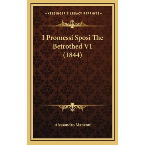 (영문도서) I Promessi Sposi The Betrothed V1 (1844) Hardcover, Kessinger Publishing, English, 9781164791423