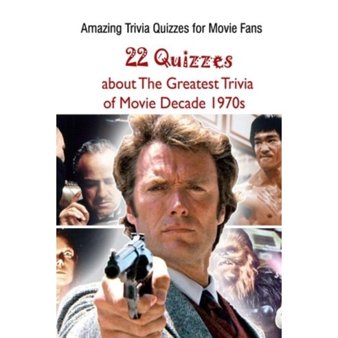 Amazing Trivia Quizzes for Movie Fans: 22 Quizzes about The Greatest Trivia of Movie Decade 1970s Paperback, Independently Published, English, 9798740534886