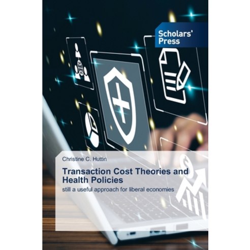 (영문도서) Transaction Cost Theories and Health Policies Paperback, Scholars'' Press, English, 9783659844164
