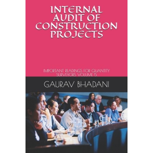 (영문도서) Internal Audit of Construction Projects: Important Readings for Quantity Surveyors Volume 5 Paperback, Independently Published, English, 9798530908842