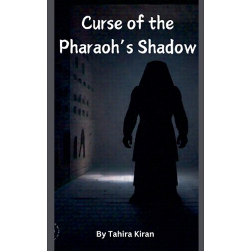 (영문도서) Curse of the Pharaoh''s Shadow Paperback, Tahira Kiran, English, 9798230722496