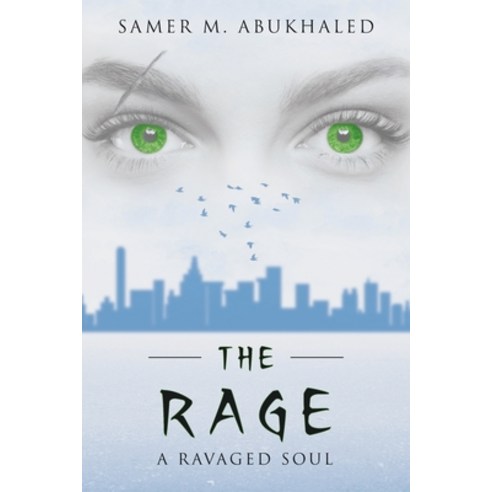 The Rage: A Ravaged Soul Paperback, Page Publishing, Inc