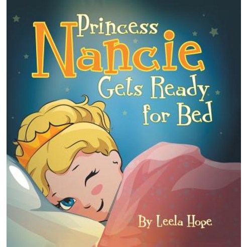 Princess Nancie Gets Ready for Bed Bedtime Books for Kids, Not Avail